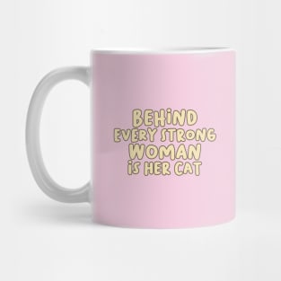 Behind Every Strong Woman is Her Cat Mug